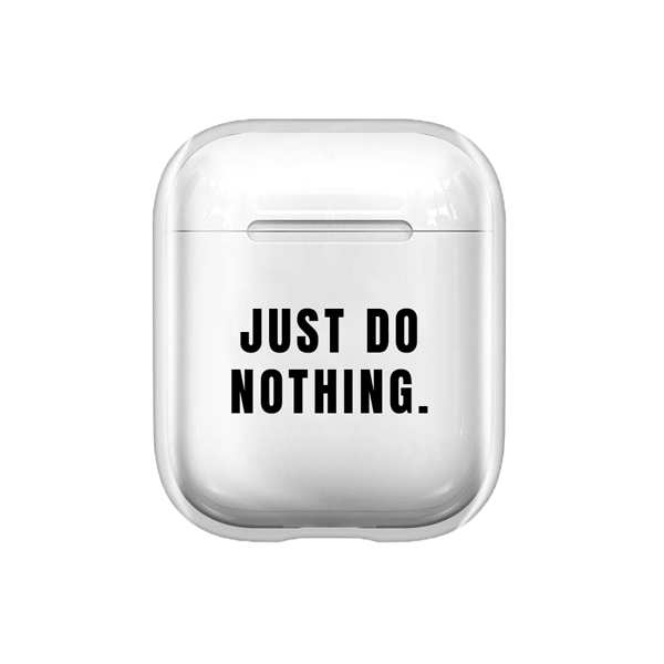 Just Do Nothing Şeffaf AirPods Kılıfı