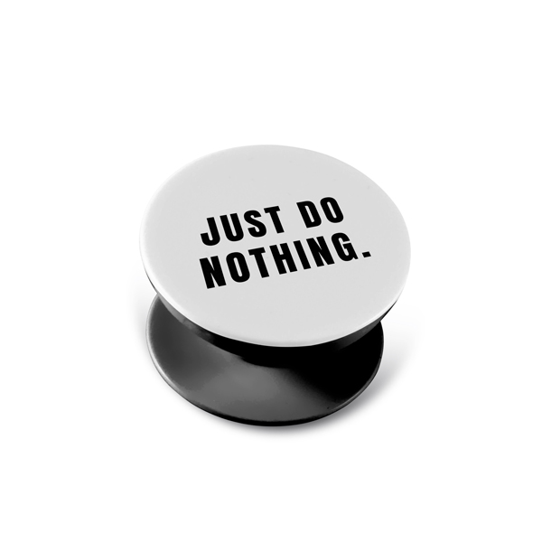 Just Do Nothing Popsocket